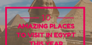 10 Amazing Places to Visit in Egypt This Year