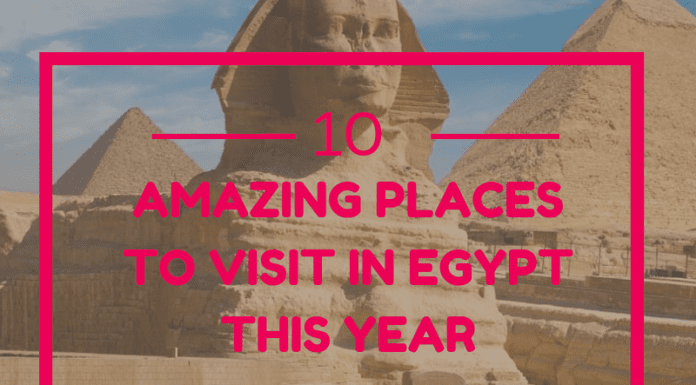 10 Amazing Places to Visit in Egypt This Year