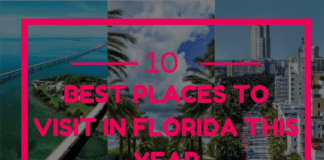 10 Best Places To Visit In Florida This Year 10 Best Places To Visit In Florida This Year