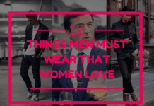 12 Things Men Must Wear That Women Love