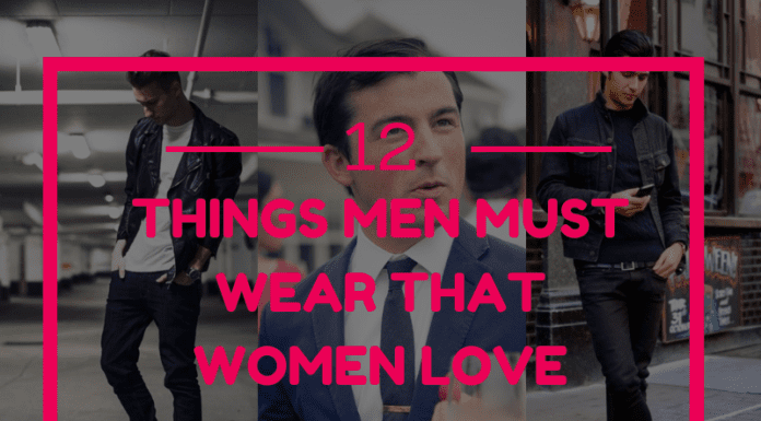 12 Things Men Must Wear That Women Love